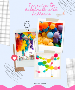 FUN WAYS TO CELEBRATE WITH BALLOONS